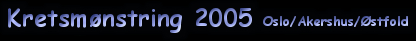Kretsm&oslash;nstring 2005 Oslo/Akershus/&Oslash;stfold