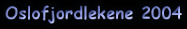Oslofjordlekene 2004