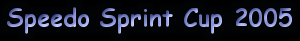 Speedo Sprint Cup 2005