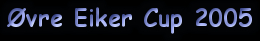&Oslash;vre Eiker Cup 2005