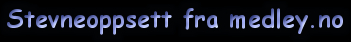 Stevneoppsett fra medley.no